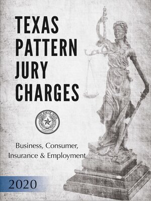 cover image of Texas Pattern Jury Charges: Business, Consumer, Insurance & Employment, 2020